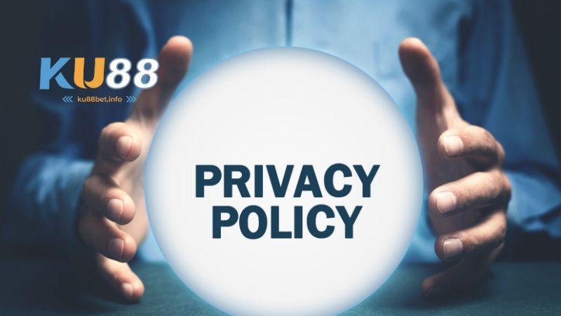 Chính sách bảo mật tại Ku88