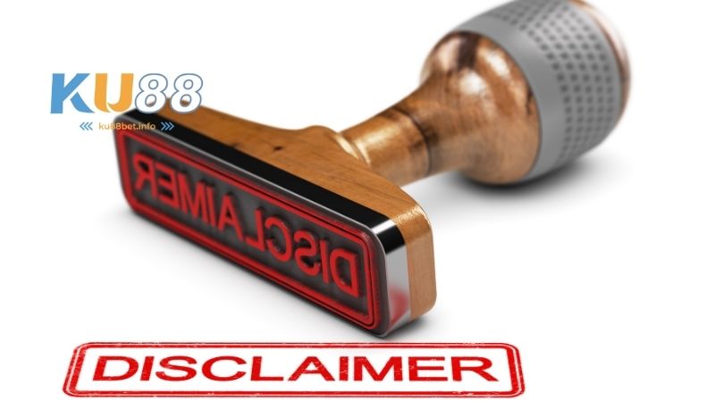 Miễn trừ trách nhiệm tại Ku88